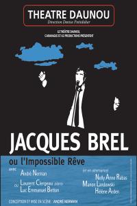 Jacques Brel ou l'impossible rêve