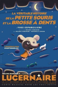 La Véritable histoire de la petite souris et la brosse à dents au Théâtre du Lucernaire : Affiche