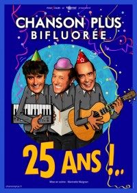 Affiche Chanson Plus Bifluorée fête ses 25 ans !