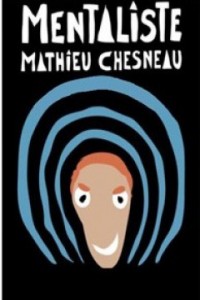 Mathieu Chesneau : Mentaliste
