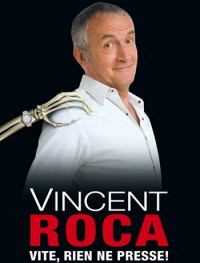 Vincent Roca : Vite, rien ne presse !