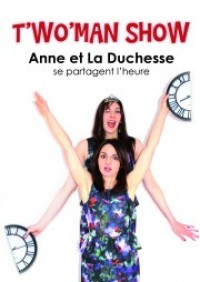 Anne et La Duchesse : T 'Wo'man Show
