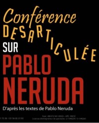 Conférence désarticulée sur Pablo Neruda