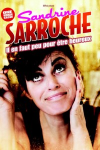 Affiche Sandrine Sarroche : Il en faut peu pour être heureux