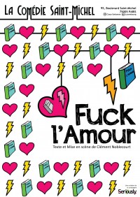 Fuck l'Amour à la Comédie Saint-Michel