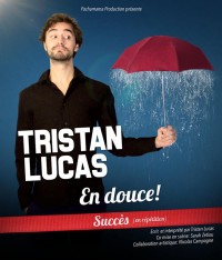 Tristan Lucas : En douce !