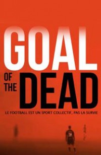 Goal of the Dead : Affiche