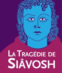Affiche La Tragédie de Siâvosh