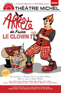 Arrête de faire le clown au Théâtre Michel