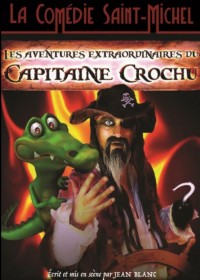 Les Aventures extraordinaires du capitaine Crochu à la Comédie Saint Michel