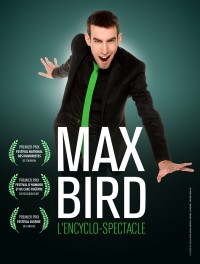 Max Bird : L'encyclo-spectacle - Affiche