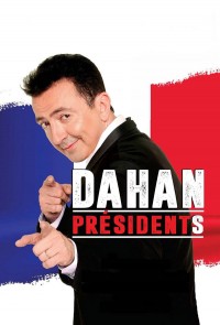 Gérald Dahan : Dahan Présidents - Affiche