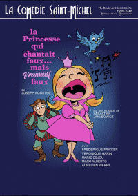 La Princesse qui chantait faux... Mais vraiment faux à la Comédie Saint-Michel