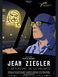 Jean Ziegler, l'optimisme de la volonté, Affiche