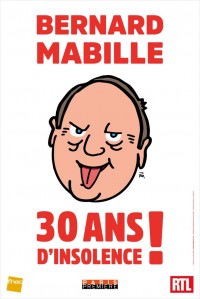 Bernard Mabille : 30 ans d'insolence ! - Affiche