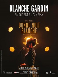 Blanche Gardin en direct au cinéma - Bonne nuit Blanche, affiche