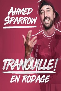 Ahmed Sparrow : Tranquille - Affiche