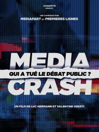 Affiche Media Crash - qui a tué le débat public ? - Luc Hermann, Valentine Oberti