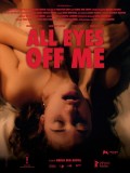 All Eyes Off Me, affiche