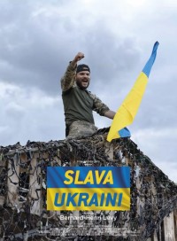 Affiche Slava Ukraini - Réalisation Bernard-Henri Lévy