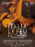 Affiche du film Italia, le feu, la cendre - Réalisation Céline Gailleurd, Olivier Bohler