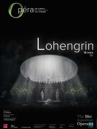 Affiche Lohengrin (Metropolitan Opera) - Richard Wagner, François Girard