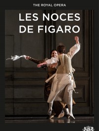 Affiche Royal Opera House : Les Noces de Figaro - David McVicar, Wolfgang Amadeus Mozart