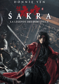 Affiche du film Sakra, la légende des demi-dieux - Réalisation Donnie Yen