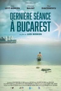 Affiche du film Dernière séance à Bucarest - Réalisation Ludi Boeken