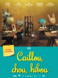 Affiche Caillou, chou, hibou - Réalisation Ana Chubinidze, Eric Montchaud