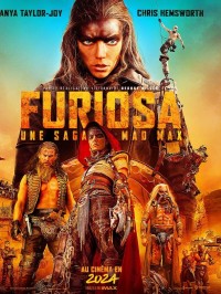 Affiche Furiosa : Une saga Mad Max - Georgea Miller