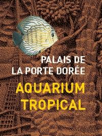 Aquarium tropical de la Porte Dorée
