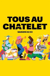 Théâtre du Châtelet - Saison 2022-2023