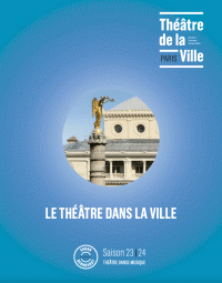 Théâtre de la Ville - Saison 2023-2024