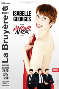 Amour Amor avec Isabelle Georges au Théâtre La Bruyère