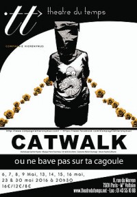 Catwalk ou Ne bave pas sur ta cagoule au Théâtre du Temps
