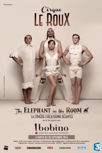 Cirque Le Roux : The Elephant in the Room à Bobino
