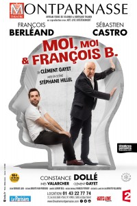 Moi, moi & François B. au Théâtre Montparnasse