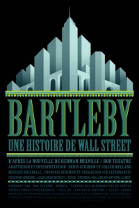 Bartleby, une histoire de Wall Street au Théâtre Au Fil de l'Eau