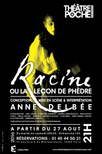 Anne Delbée : Racine ou la leçon de Phèdre au Théâtre de Poche