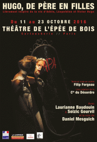 Victor Hugo, de père en filles au Théâtre de l'Épée de Bois