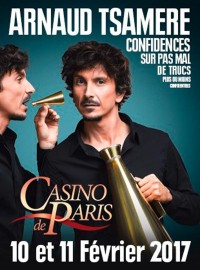 Arnaud Tsamère : Confidences sur pas mal de trucs plus ou moins confidentiels au Casino de Paris