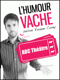 Yoann Cuny : L'Humour vache à l'ABC Théâtre