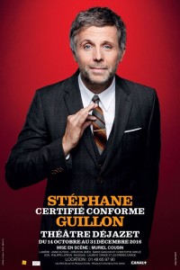 Stéphane Guillon : Certifié conforme au Théâtre Déjazet