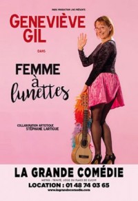 Geneviève Gil : Femme à lunettes à La Grande Comédie