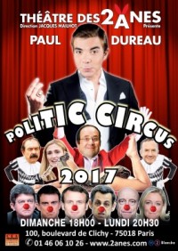 Paul Dureau : Politic Circus au Théâtre des Deux Ânes