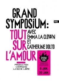Grand Symposium : Tout sur l'amour au Théâtre de Belleville