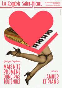 Mais n'te promène donc pas toute nue / Amour et piano à la Comédie Saint-Michel