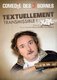 Xavier-Adrien Laurent : Textuellement transmissible à la Comédie des Trois Bornes