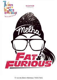 Melha : Fat & Furious au Théâtre des Blancs-Manteaux